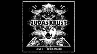 ZUDAS KRUST  - Dogs Of The Doomland EP