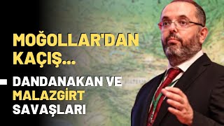 Moğollar'dan Kaçış..Dandanakan ve Malazgirt Savaşları...