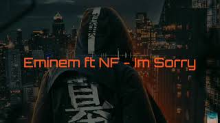 I'M SORRY - Eminem Ft 'NF