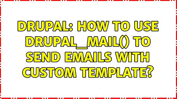 Drupal: How to use drupal_mail() to send emails with custom template? (4 Solutions!!)
