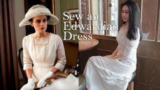 【电影还原】从零开始自制古董裙是什么体验？ 回到1910优雅低调的爱德华时期 Sew an Edwardian Dress