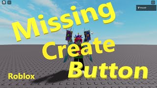 How to Fix Issue with Create Button not Showing Up in Roblox Studio.  Where is my Create Button?
