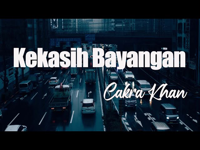 Cakra Khan - Kekasih Bayangan (Official Lirik Video) class=