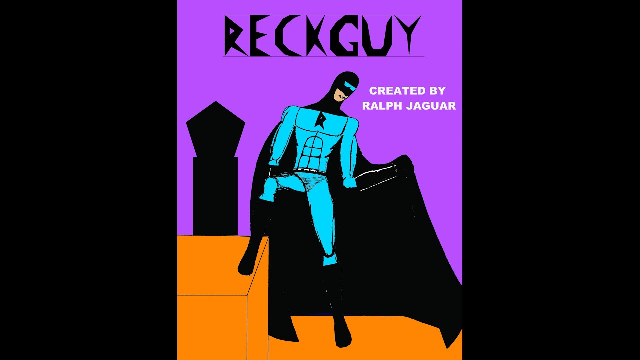 HERE IS RECKGUY! By RALPH JAGUAR