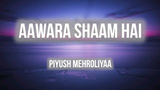 Aawara Shaam Hai Piyush Mehroliya Manjul, Rits Badiani, Shabbir Vibe Fusion 99.