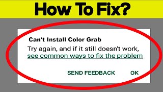 How To Fix Can't Install Color Grab App Error In Google Play Store in Android - Can't Download App screenshot 2
