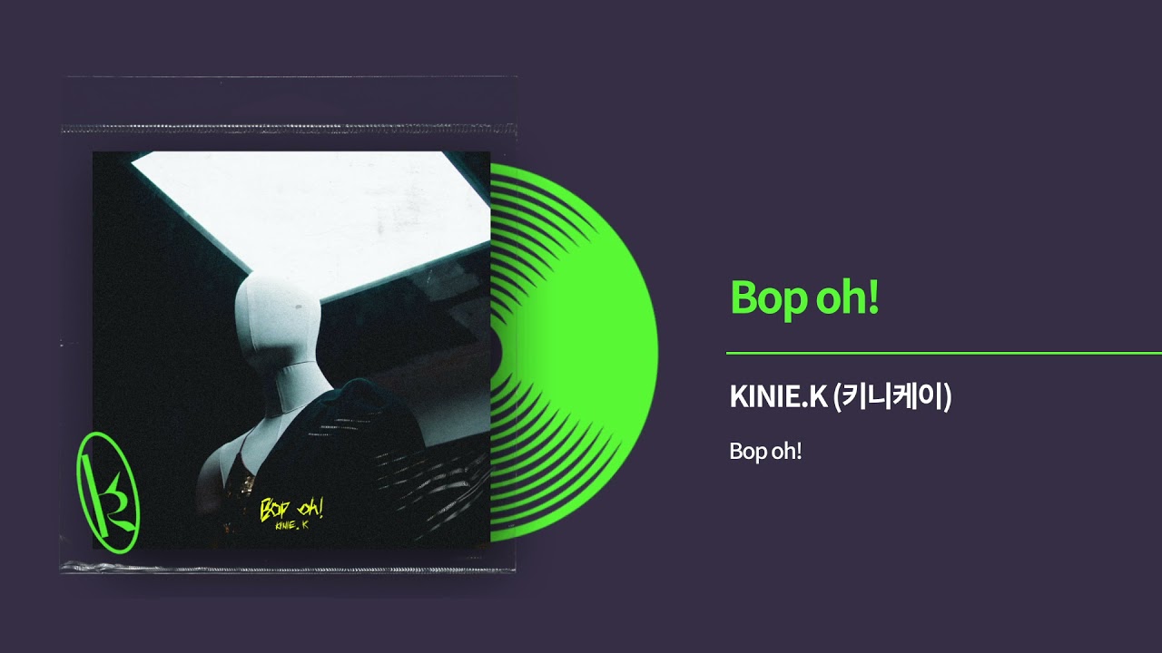 Bop oh! - KINIE.K (키니케이) Official Audio