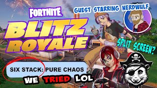 Fortnite Blitz Royal SIX STACK PURE CHAOS | Split-Screen with NerdWulf | WE WERE MASSACRED 