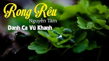 Rong Rêu (Tác Giả: Nguyễn Tâm) | Trình Bày: Vũ Khanh
