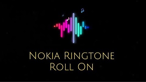 Nokia Ringtone - Roll On