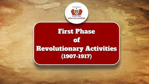 V-14. First Phase of Revolutionary Activities-(1907-1917)