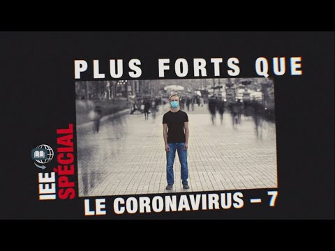 Plus forts que le coronavirus - partie 7 - Il Est Écrit Plus forts que le coronavirus - partie 7 - Il Est Écrit