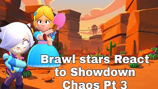 Brawl stars React to Showdown Chaos Pt 3