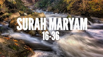 Surah maryam 16-36       سورة مريم ١٦-٣٦