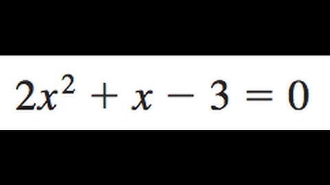 2x^2 + x - 3 = 0