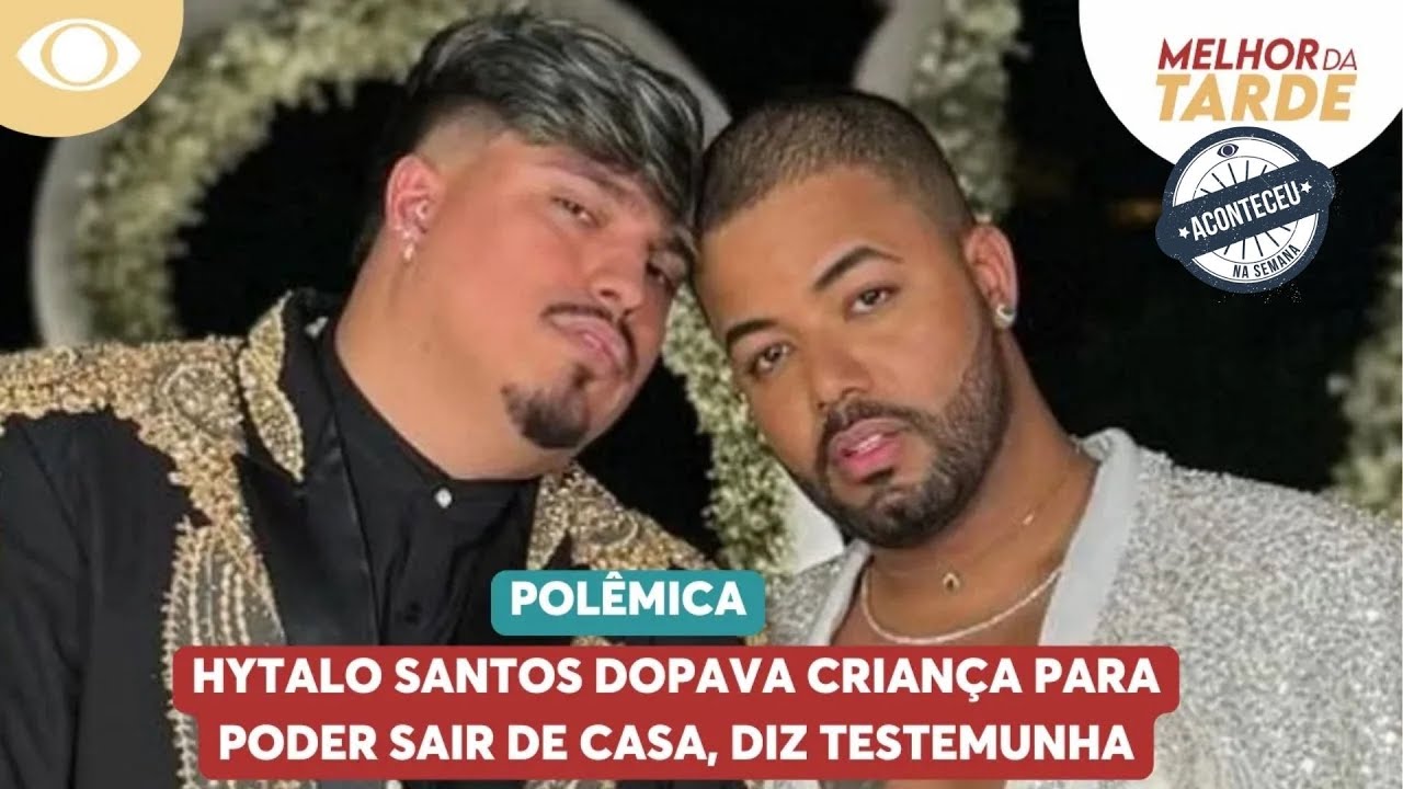 Hytalo Santos dopava criança para poder sair de casa, diz testemunha | Aconteceu Na Semana