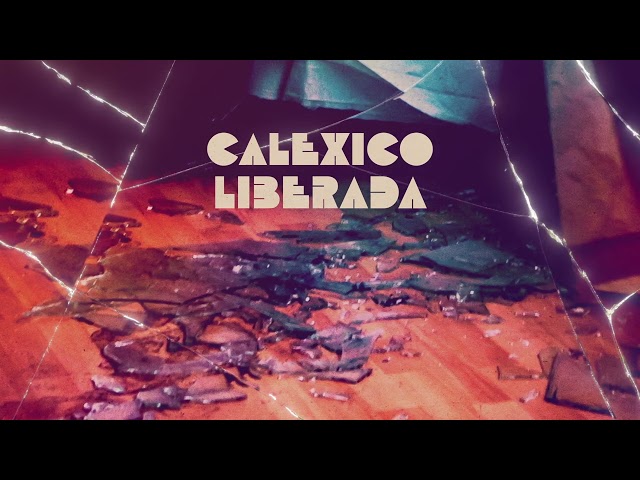 Calexico - Liberada