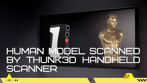 HOw to Use Thunk3D ArcherW Handheld 3D Scanner to Get Human Body 3D Data?