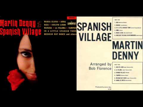 Spanish Village [LP] (Martin Denny) (1965, vinyl) - YouTube