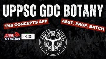 UPPSC GDC ASSISTANT PROFESSOR BOTANY | TNS CONCEPTS | NILESH SONI