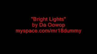 bright lights by da oowop (hyphy techno)