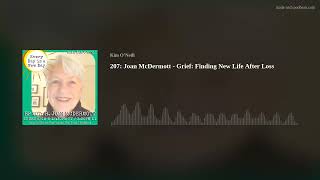 207: Joan McDermott - Grief: Finding New Life After Loss