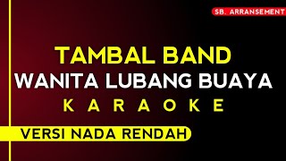 Tambal band - Lubang buaya [karaoke] versi nada rendah | HIGH AUDIO QUALITY!