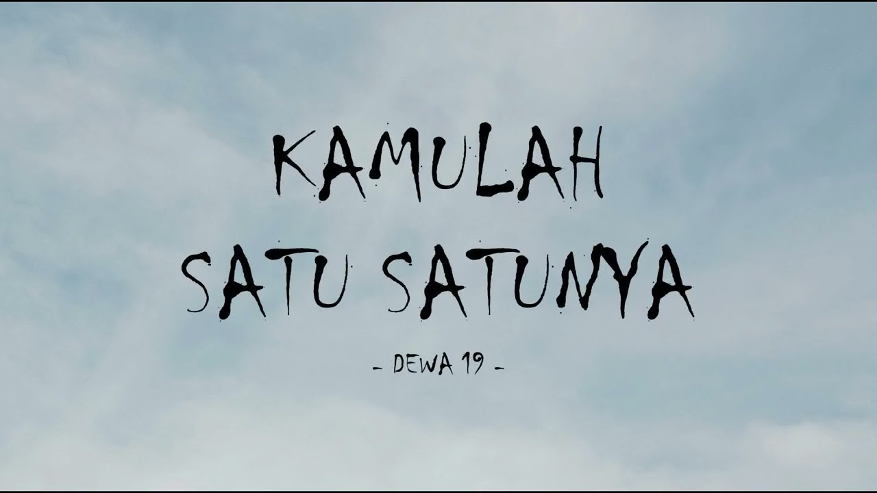 dewa 19 - kamulah satu satunya - sky lirik