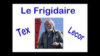 Tex Lecor - Le frigidaire (Avec paroles) chords