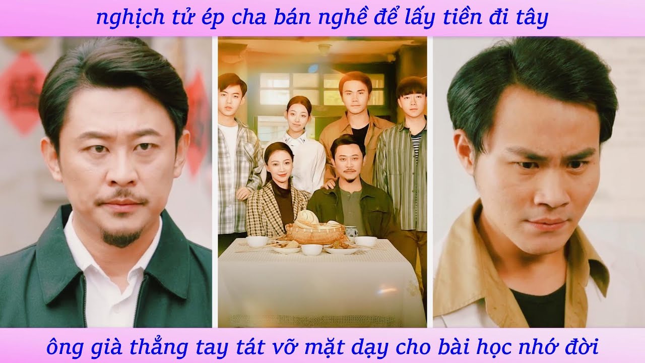 Cha già trùng sinh dạy dỗ thằng con trai bất hiếu và ông quyết tâm làm giàu từ buôn quần áo