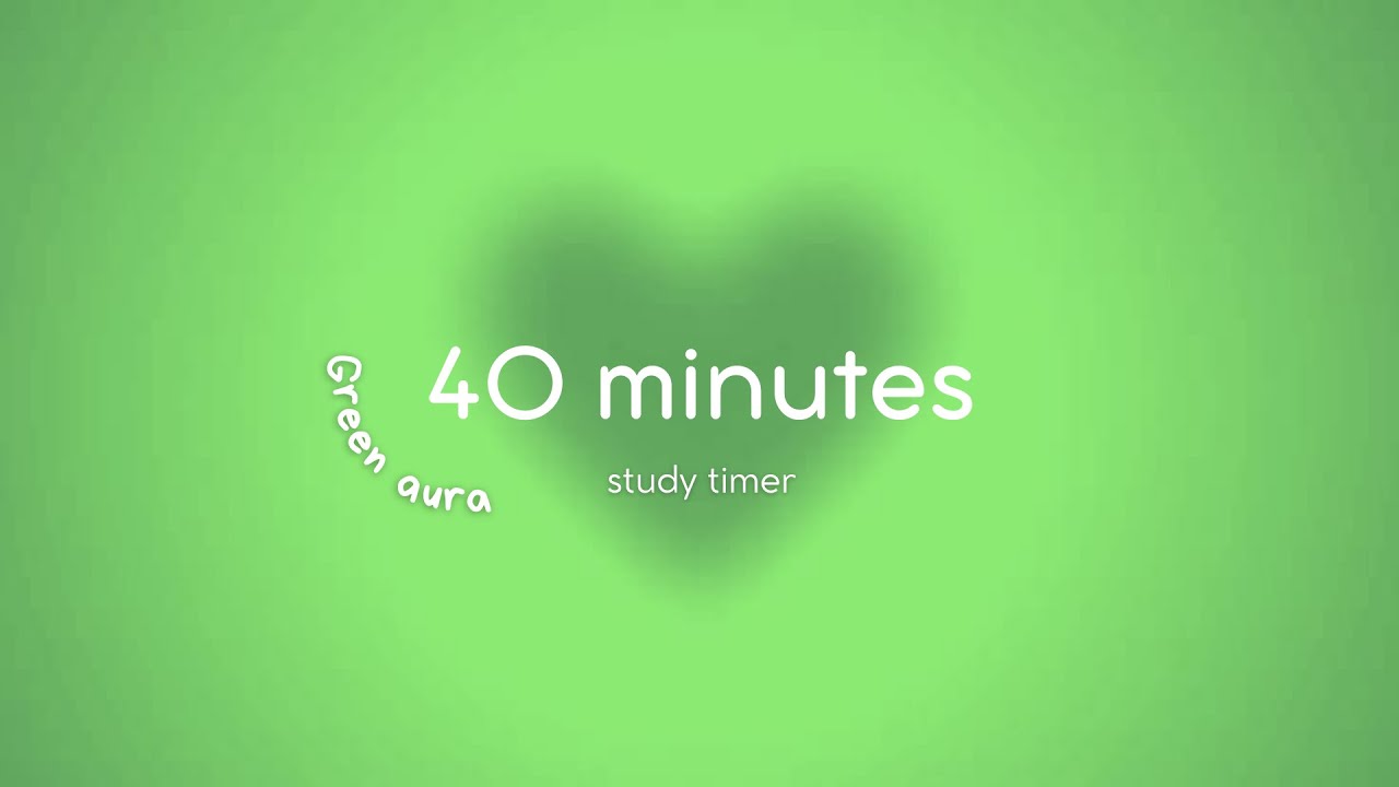 40 minutes green aura timer for deep focus & productivity 💚Aesthetic Focus Countdown ⏱️