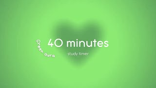 40 minutes green aura timer for deep focus & productivity 💚Aesthetic Focus Countdown ⏱️