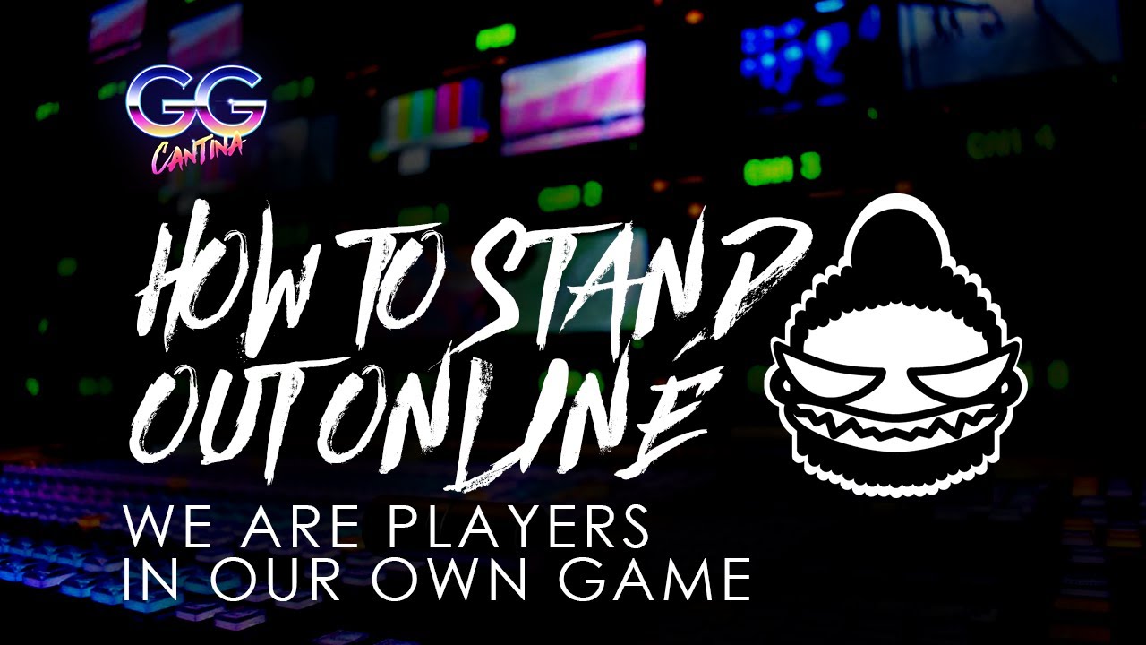 How Do You Stand Out Online?  | GOOD GAMES CANTINA Feat: Gobrinz