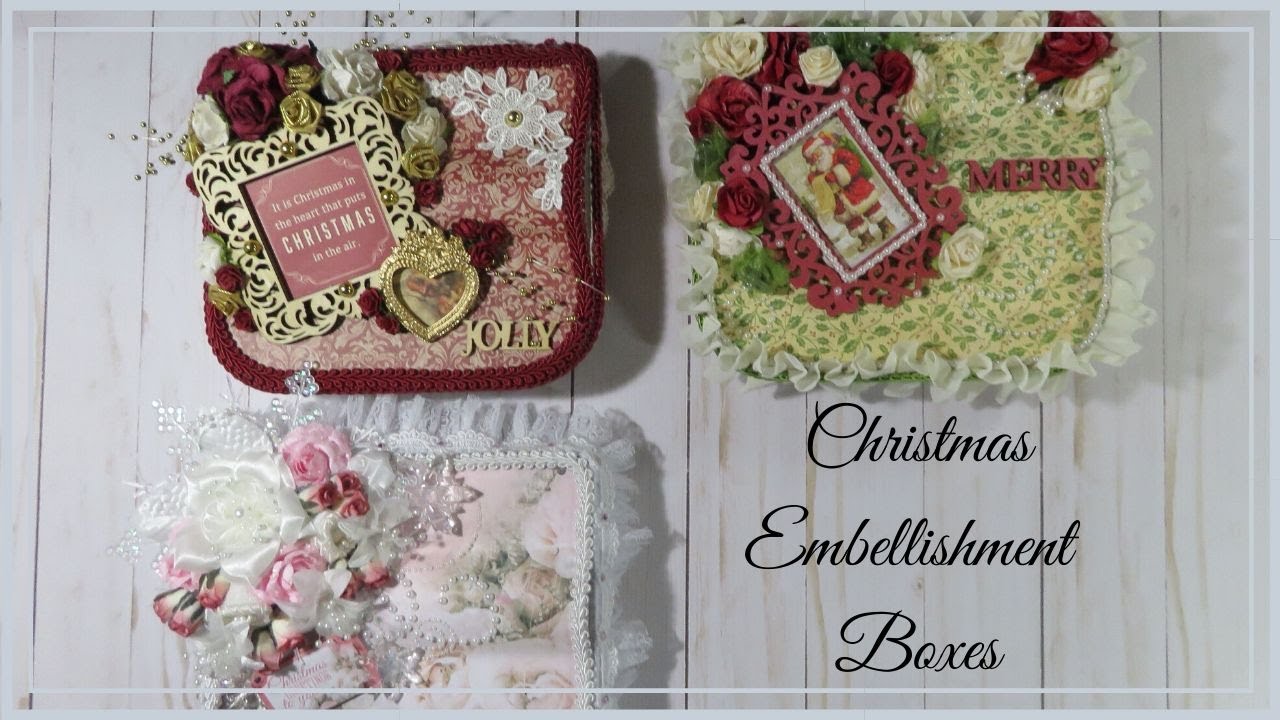 Christmas Embellishment Boxes Shabby and Vintage Style YouTube