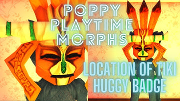 POPPY PLAYTIME MORPHS- TIKI HUGGY badge location. ROBLOX