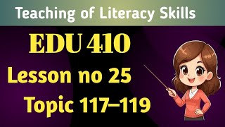 EDU410 Lecture 25 | Topics 117-119 | Final Term Preparation Updated Lectures #VUMasters
