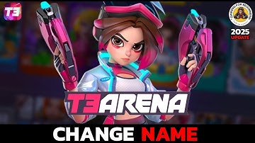 How to Change Name in T3 Arena? Update or Edit Your Name in T3 Arena