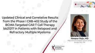 Phase I CRB-402 Study of the BCMA-Targeted CAR T Cell Therapy bb21217 in Pts w/RR Multiple Myeloma