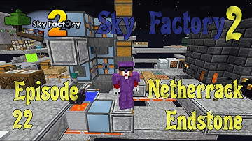 Sky Factory 2 - Lets make / Netherrack / Endstone - Ep 22 - Minecraft