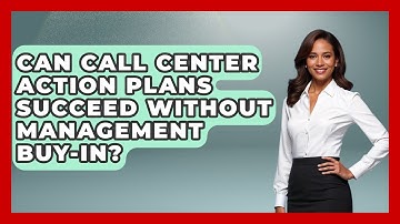 Can Call Center Action Plans Succeed Without Management Buy-in? - Call Center Pro Strategies