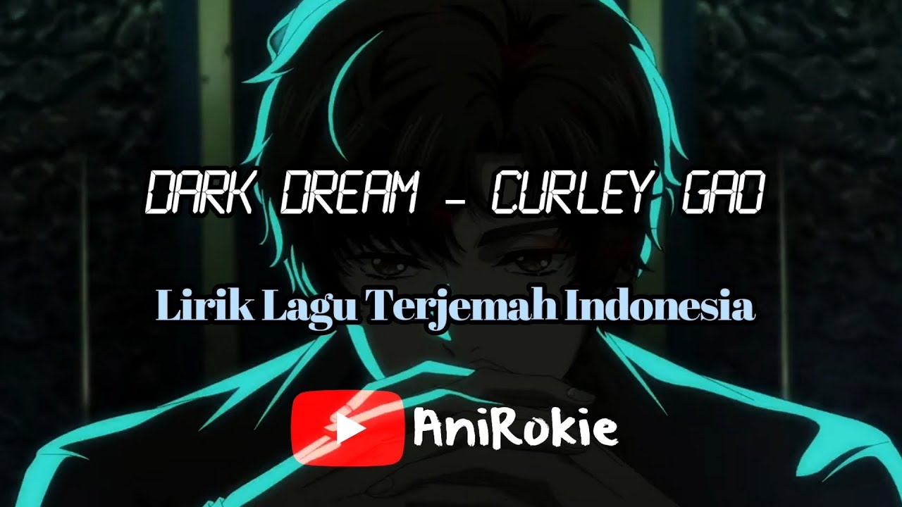 「Sub Indo」DARK DREAM - CURLEY GAO - Full Ending Lord of The Mysteries (Lirik & Terjemah Indonesia) 「Sub Indo」DARK DREAM - CURLEY GAO - Full Ending Lord of The Mysteries (Lirik & Terjemah Indonesia)