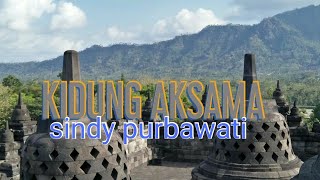 @KIDUNG AKSAMA #sindypurbawati (official lyrics ll video)