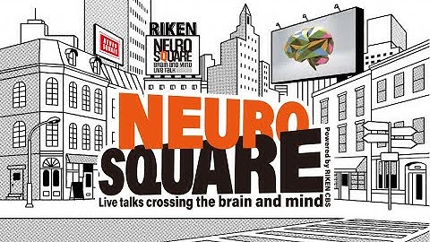 A message from Director Ryuichiro Kageyama --- Neuro Square Powered by RIKEN CBS