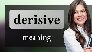 Derisive • meaning of DERISIVE