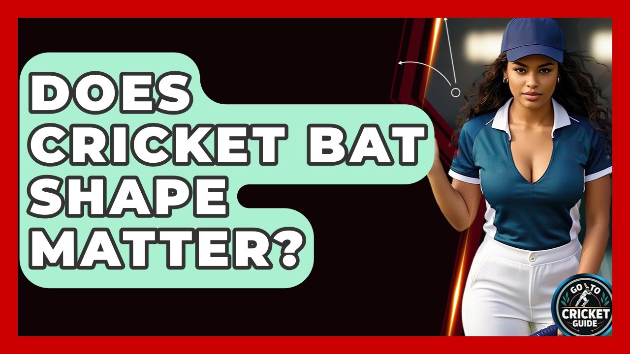Does Cricket Bat Shape Matter? - Go-To Cricket Guide