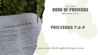 Proverbs 7:6-9 | The Vulnerability: The Naïve and Unguarded Life | NBTI Learn