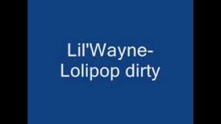 Lil Wayne-Lolipop Dirty