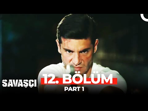 Savaşçı 12. Bölüm Part 1