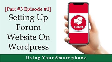 Part #3 Episode #1 Setting up forum website on wordpress using your smartphone