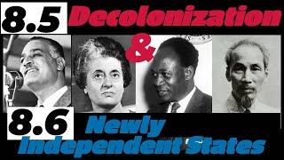 AP World 8.5 Decolonization & 8.6 Newly Independent States